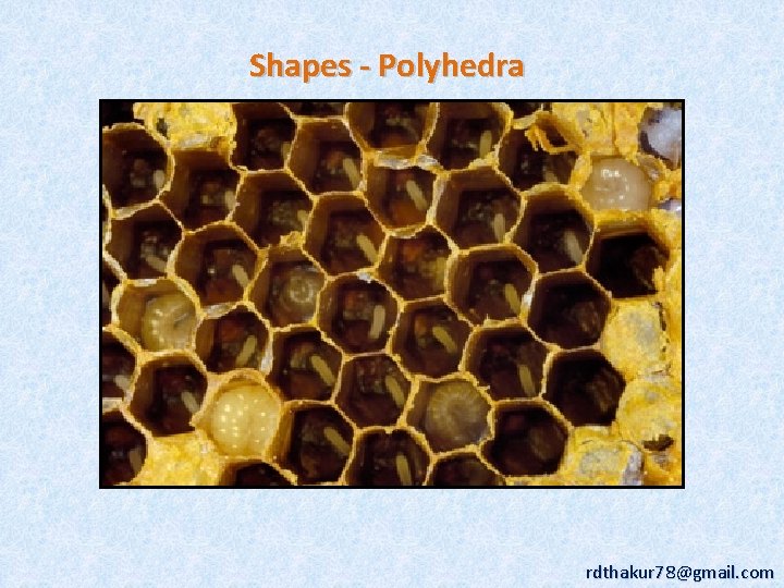 Shapes - Polyhedra rdthakur 78@gmail. com 