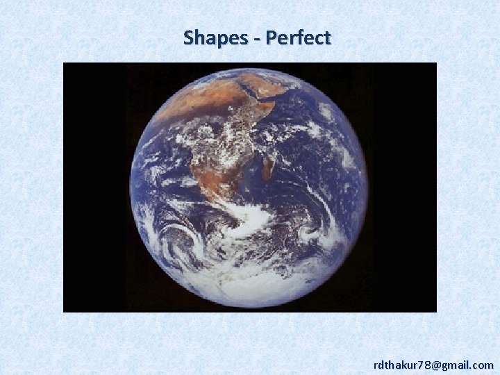 Shapes - Perfect rdthakur 78@gmail. com 