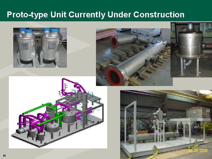 Proto-type Unit Currently Under Construction 20 