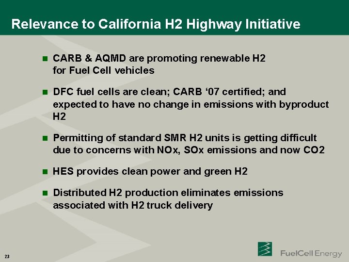 Relevance to California H 2 Highway Initiative n CARB & AQMD are promoting renewable