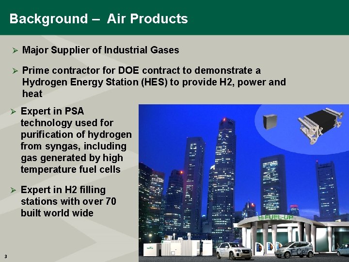 Background – Air Products Ø Major Supplier of Industrial Gases Ø Prime contractor for