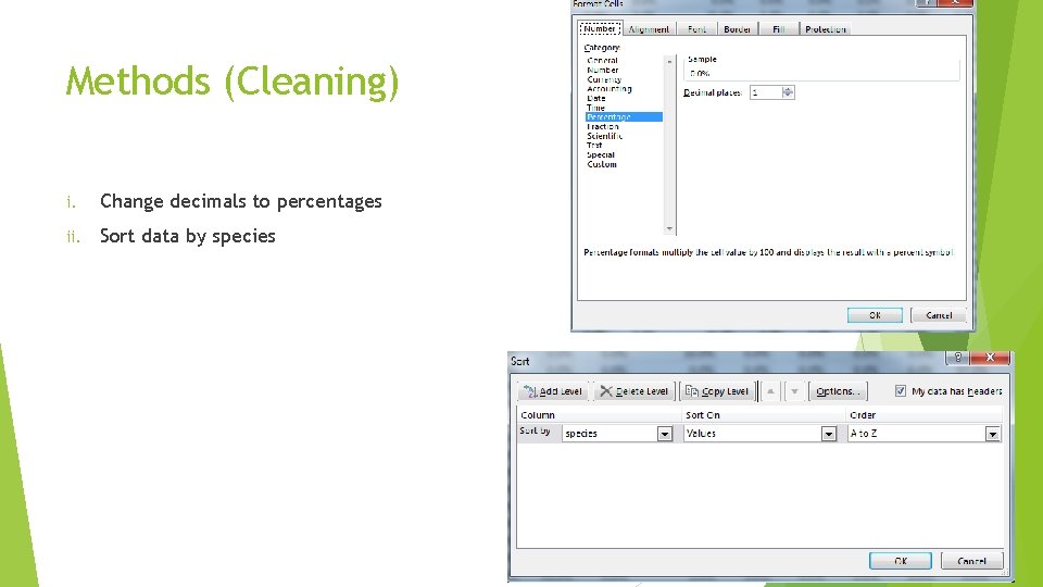 Methods (Cleaning) i. Change decimals to percentages ii. Sort data by species 