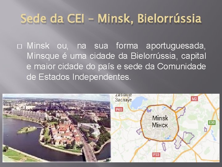 Sede da CEI – Minsk, Bielorrússia � Minsk ou, na sua forma aportuguesada, Minsque