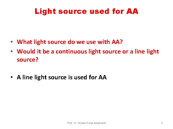 Light source used for AA • What light source do we use with AA?