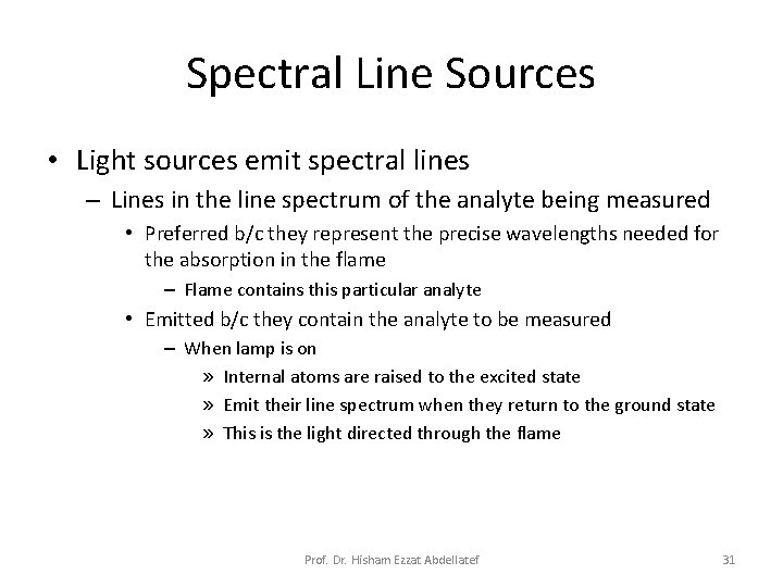 Spectral Line Sources • Light sources emit spectral lines – Lines in the line