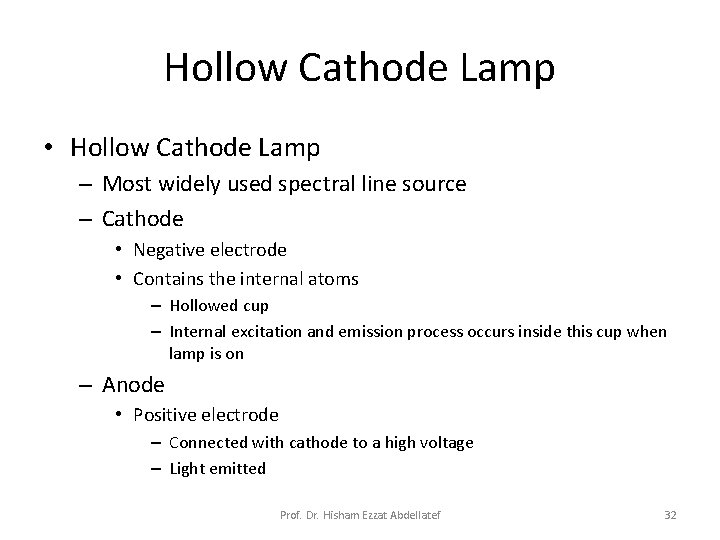 Hollow Cathode Lamp • Hollow Cathode Lamp – Most widely used spectral line source