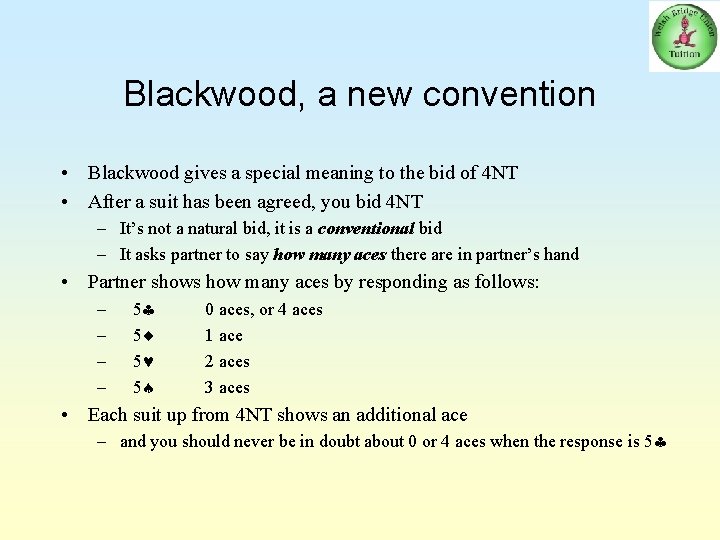Blackwood, a new convention • Blackwood gives a special meaning to the bid of