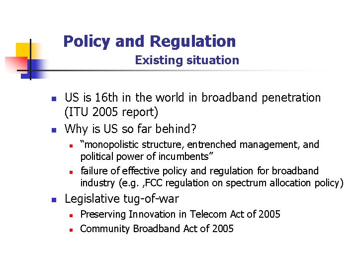 Policy and Regulation Existing situation n n US is 16 th in the world