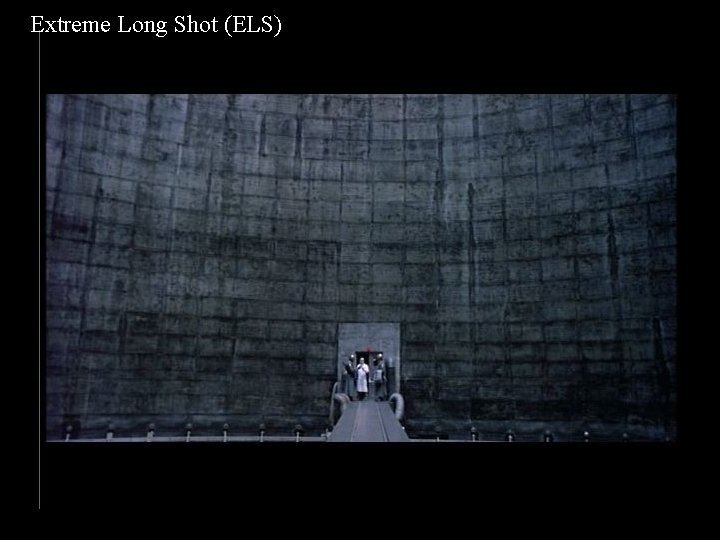 Extreme Long Shot (ELS) 