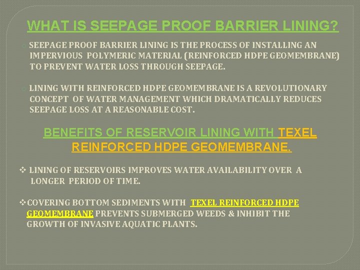 WHAT IS SEEPAGE PROOF BARRIER LINING? o SEEPAGE PROOF BARRIER LINING IS THE PROCESS