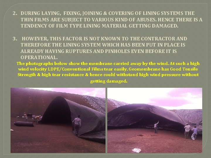 2. DURING LAYING, FIXING, JOINING & COVERING OF LINING SYSTEMS THE THIN FILMS ARE