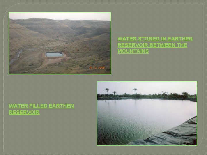 WATER STORED IN EARTHEN RESERVOIR BETWEEN THE MOUNTAINS WATER FILLED EARTHEN RESERVOIR 