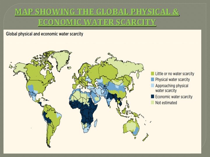 MAP SHOWING THE GLOBAL PHYSICAL & ECONOMIC WATER SCARCITY 