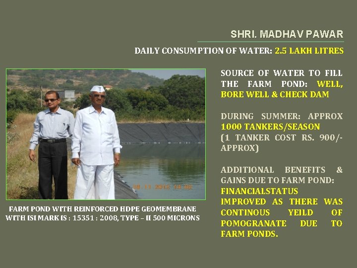 SHRI. MADHAV PAWAR DAILY CONSUMPTION OF WATER: 2. 5 LAKH LITRES SOURCE OF WATER