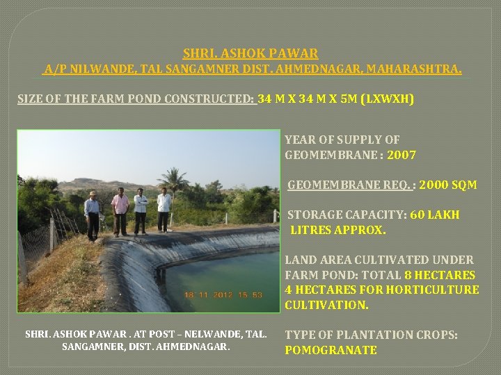 SHRI. ASHOK PAWAR A/P NILWANDE, TAL SANGAMNER DIST. AHMEDNAGAR, MAHARASHTRA. SIZE OF THE FARM