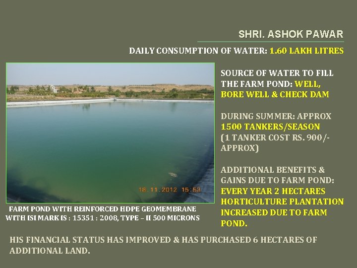 SHRI. ASHOK PAWAR DAILY CONSUMPTION OF WATER: 1. 60 LAKH LITRES SOURCE OF WATER