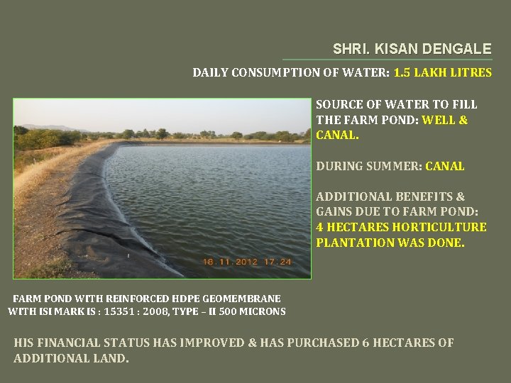 SHRI. KISAN DENGALE DAILY CONSUMPTION OF WATER: 1. 5 LAKH LITRES SOURCE OF WATER