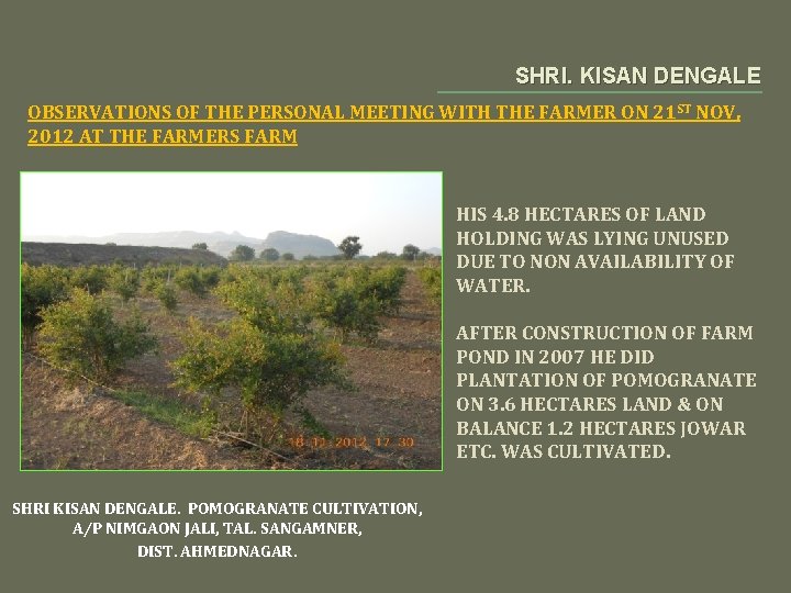 SHRI. KISAN DENGALE OBSERVATIONS OF THE PERSONAL MEETING WITH THE FARMER ON 21 ST