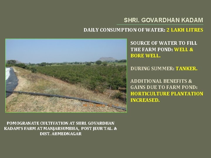 SHRI. GOVARDHAN KADAM DAILY CONSUMPTION OF WATER: 2 LAKH LITRES SOURCE OF WATER TO