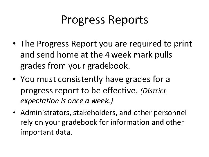 Progress Reports • The Progress Report you are required to print and send home