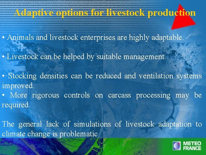 Adaptive options for livestock production • Animals and livestock enterprises are highly adaptable. •