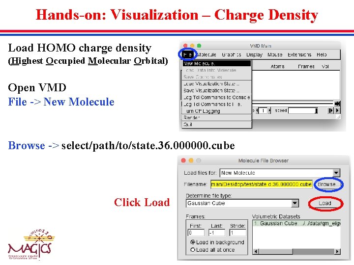 Hands-on: Visualization – Charge Density Load HOMO charge density (Highest Occupied Molecular Orbital) Open