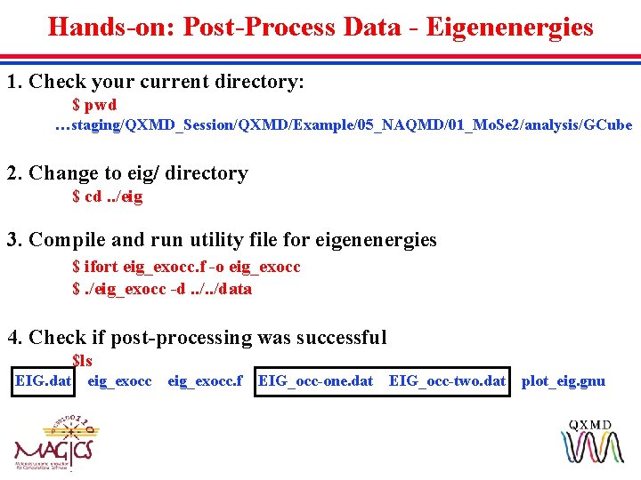 Hands-on: Post-Process Data - Eigenenergies 1. Check your current directory: $ pwd …staging/QXMD_Session/QXMD/Example/05_NAQMD/01_Mo. Se