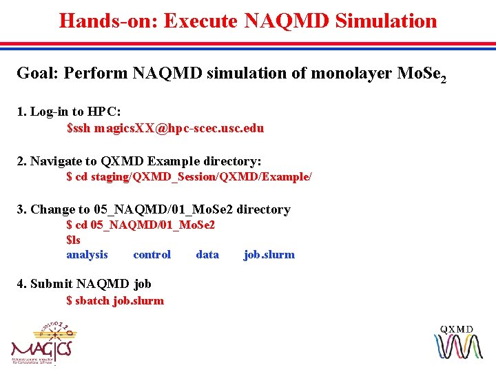 Hands-on: Execute NAQMD Simulation Goal: Perform NAQMD simulation of monolayer Mo. Se 2 1.