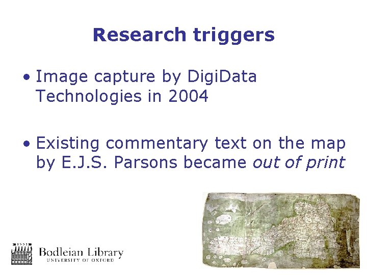 Research triggers • Image capture by Digi. Data Technologies in 2004 • Existing commentary