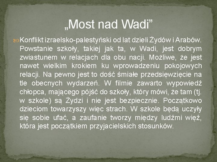 „Most nad Wadi” Konflikt izraelsko-palestyński od lat dzieli Żydów i Arabów. Powstanie szkoły, takiej