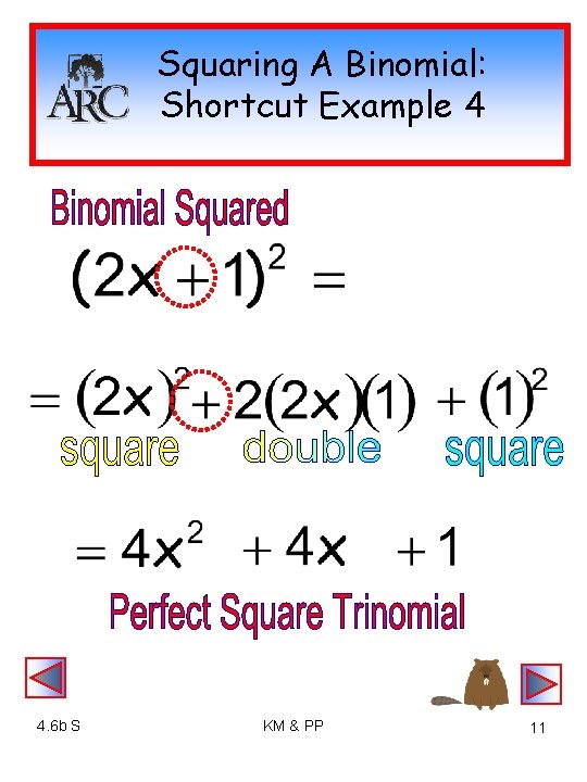 Squaring A Binomial: Shortcut Example 4 4. 6 b S KM & PP 11