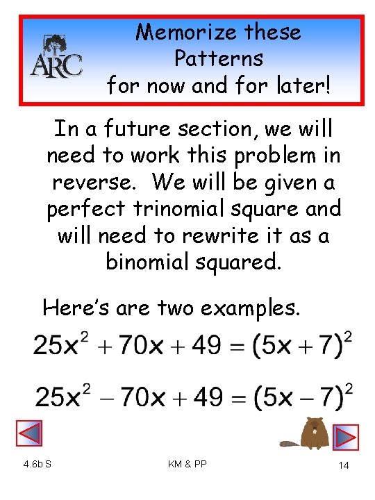 Memorize these Patterns for now and for later! In a future section, we will