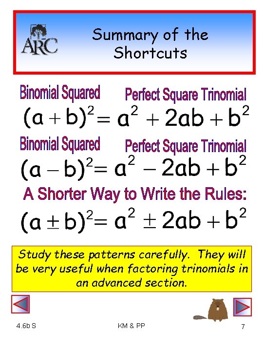 Summary of the Shortcuts Study these patterns carefully. They will be very useful when