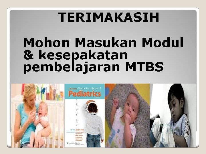 TERIMAKASIH Mohon Masukan Modul & kesepakatan pembelajaran MTBS 