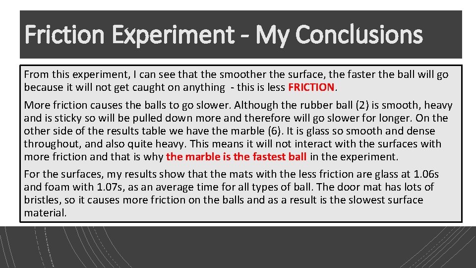 Friction Experiment - My Conclusions From this experiment, I can see that the smoother