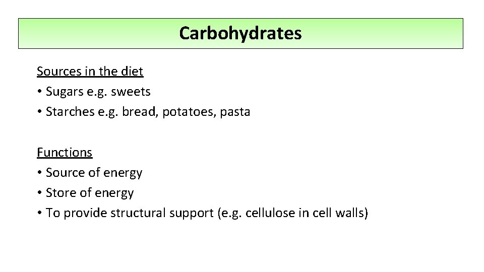 Carbohydrates Sources in the diet • Sugars e. g. sweets • Starches e. g.