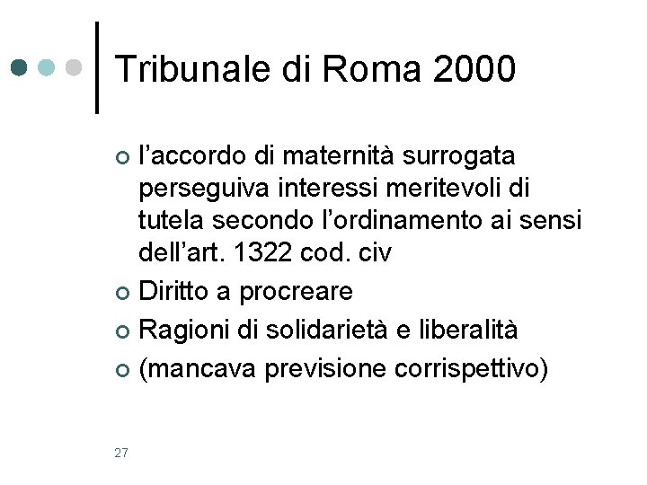 Tribunale di Roma 2000 l’accordo di maternità surrogata perseguiva interessi meritevoli di tutela secondo