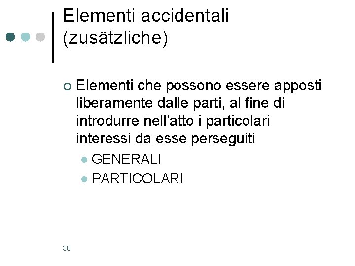 Elementi accidentali (zusätzliche) ¢ Elementi che possono essere apposti liberamente dalle parti, al fine