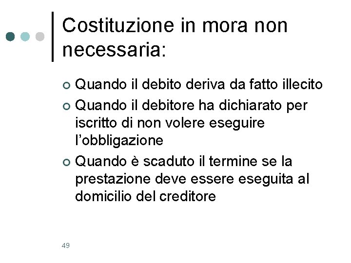 Costituzione in mora non necessaria: Quando il debito deriva da fatto illecito ¢ Quando