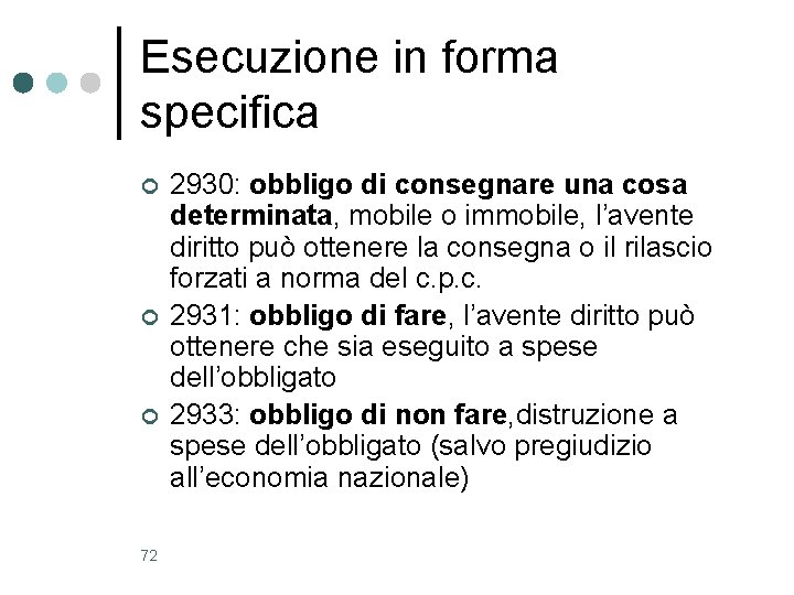 Esecuzione in forma specifica ¢ ¢ ¢ 72 2930: obbligo di consegnare una cosa