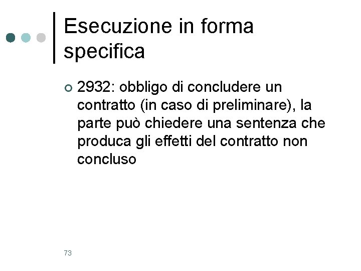 Esecuzione in forma specifica ¢ 73 2932: obbligo di concludere un contratto (in caso