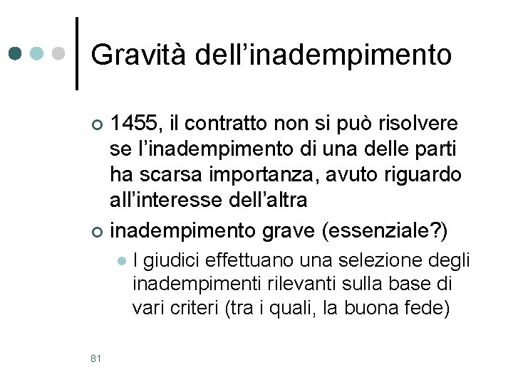 Gravità dell’inadempimento 1455, il contratto non si può risolvere se l’inadempimento di una delle