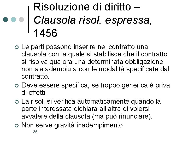Risoluzione di diritto – Clausola risol. espressa, 1456 ¢ ¢ Le parti possono inserire Risoluzione di diritto – Clausola risol. espressa, 1456 ¢ ¢ Le parti possono inserire