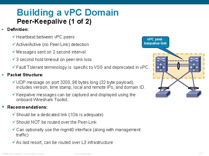 Building a v. PC Domain Peer-Keepalive (1 of 2) § Definition: ü Heartbeat between