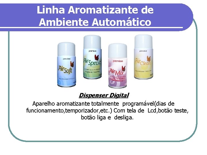 Linha Aromatizante de Ambiente Automático Dispenser Digital Aparelho aromatizante totalmente programável(dias de funcionamento, temporizador,