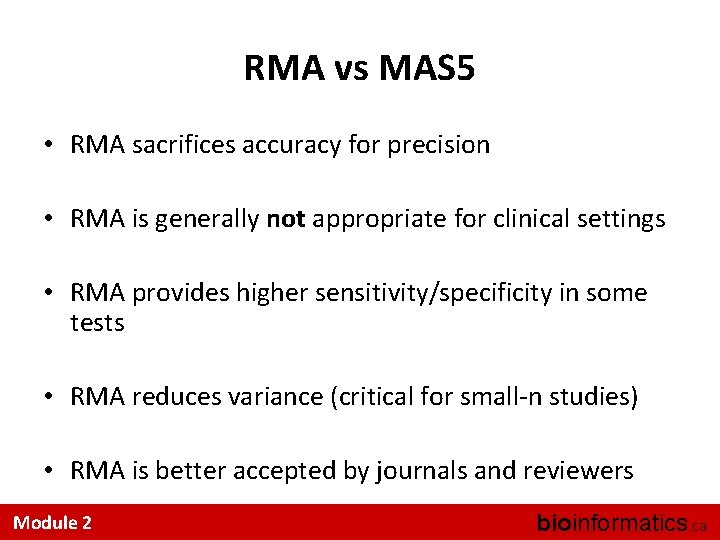 RMA vs MAS 5 • RMA sacrifices accuracy for precision • RMA is generally