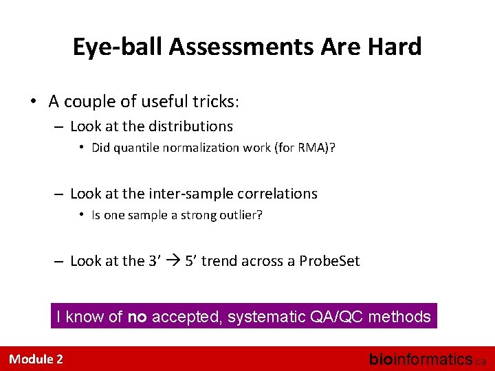 Eye-ball Assessments Are Hard • A couple of useful tricks: – Look at the