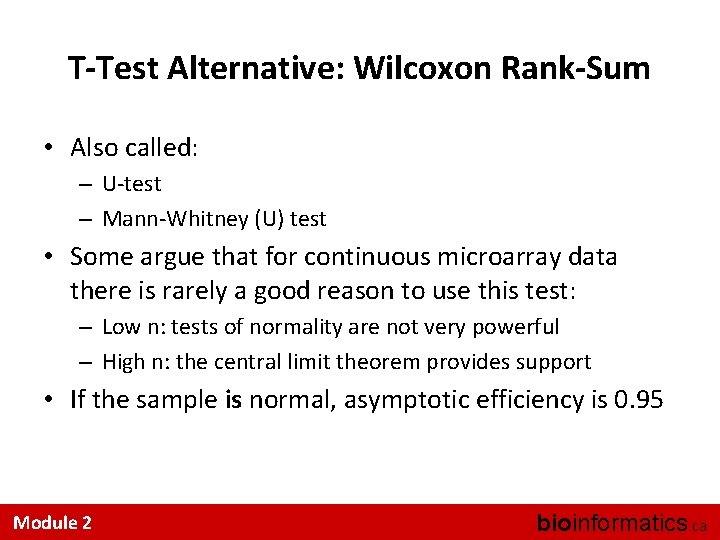T-Test Alternative: Wilcoxon Rank-Sum • Also called: – U-test – Mann-Whitney (U) test •