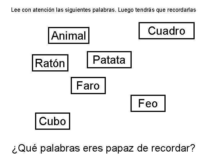 Lee con atención las siguientes palabras. Luego tendrás que recordarlas Cuadro Animal Ratón Patata