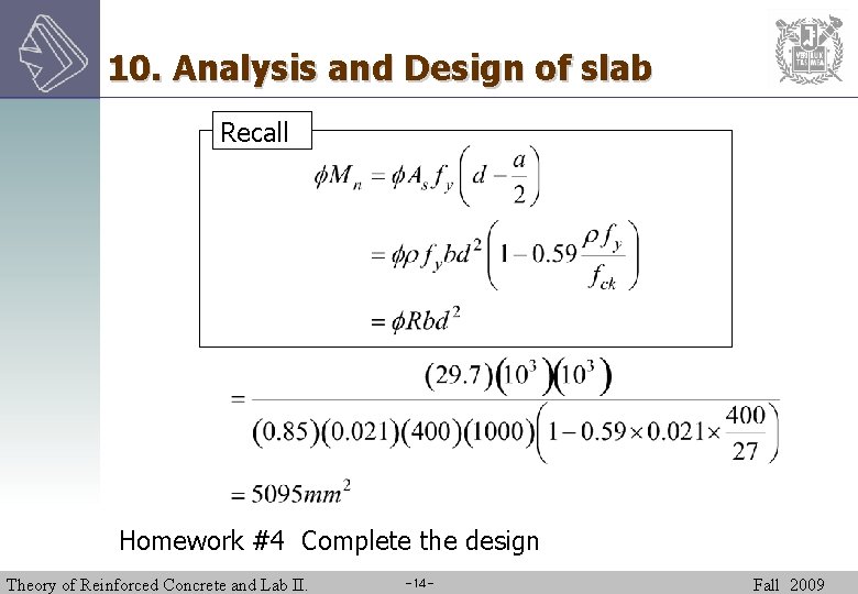 10. Analysis and Design of slab Recall Homework #4 Complete the design Theory of